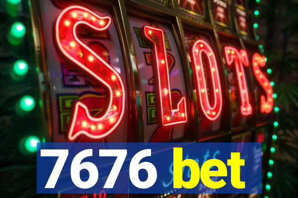 7676 bet